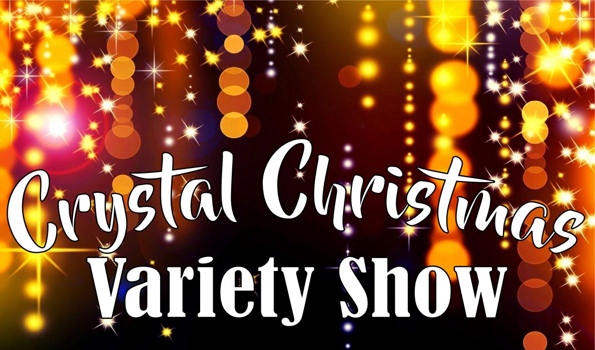 Crystal Christmas Variety Show The Crystal Theatre